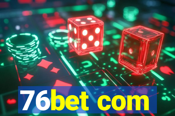76bet com